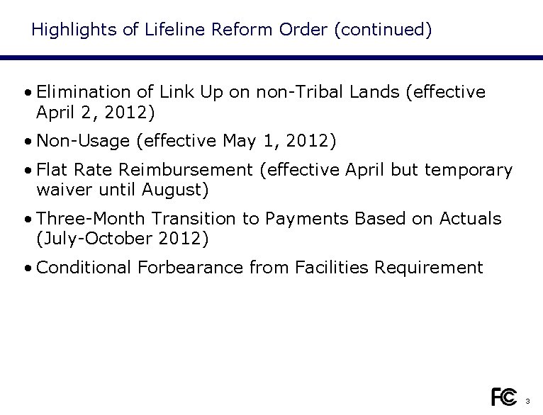 Highlights of Lifeline Reform Order (continued) • Elimination of Link Up on non-Tribal Lands