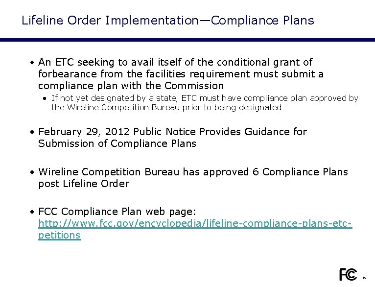 Lifeline Order Implementation—Compliance Plans • An ETC seeking to avail itself of the conditional