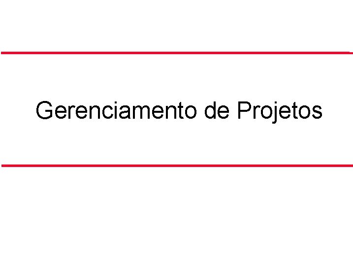 Gerenciamento de Projetos 