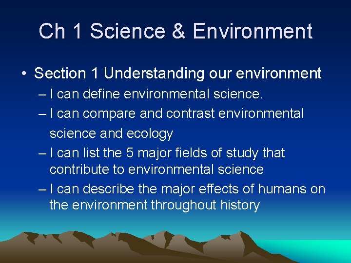 Ch 1 Science & Environment • Section 1 Understanding our environment – I can