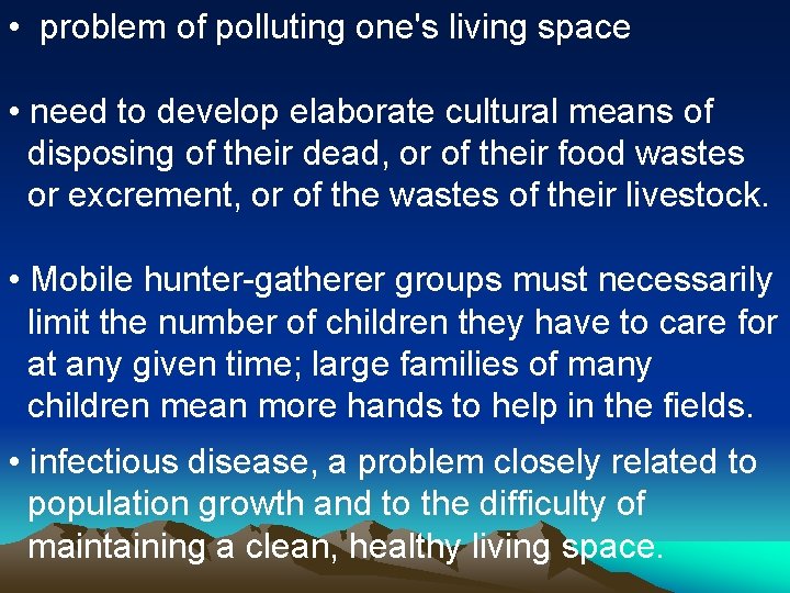  • problem of polluting one's living space • need to develop elaborate cultural