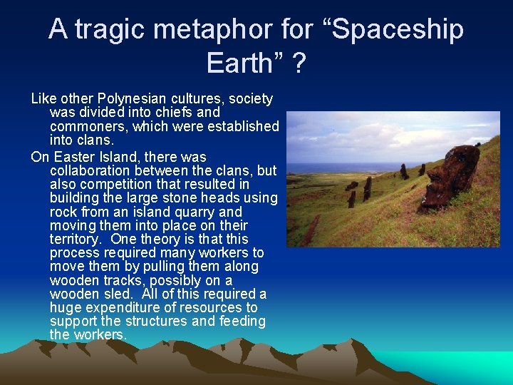 A tragic metaphor for “Spaceship Earth” ? Like other Polynesian cultures, society was divided