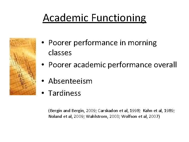 Academic Functioning • Poorer performance in morning classes • Poorer academic performance overall •