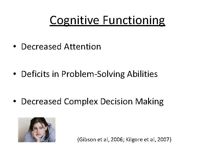 Cognitive Functioning • Decreased Attention • Deficits in Problem-Solving Abilities • Decreased Complex Decision