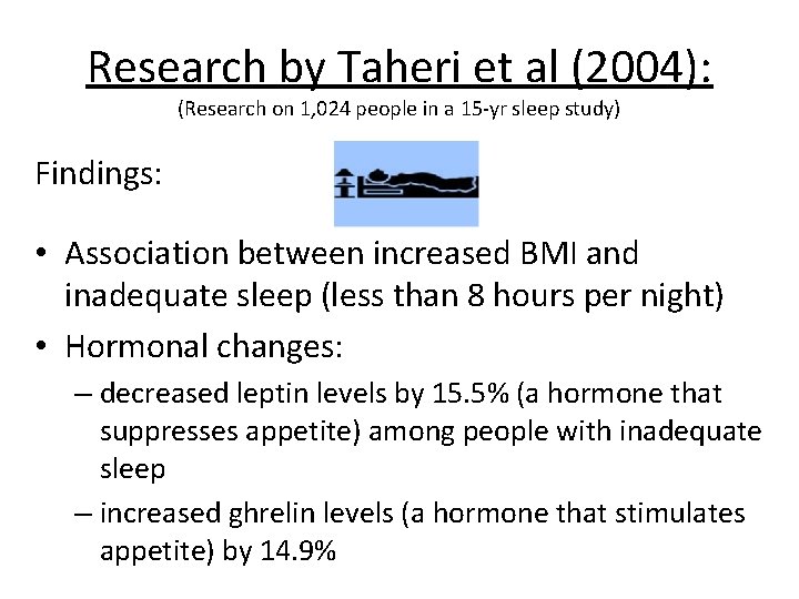Research by Taheri et al (2004): (Research on 1, 024 people in a 15