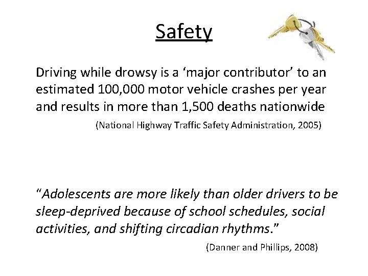 Safety Driving while drowsy is a ‘major contributor’ to an estimated 100, 000 motor