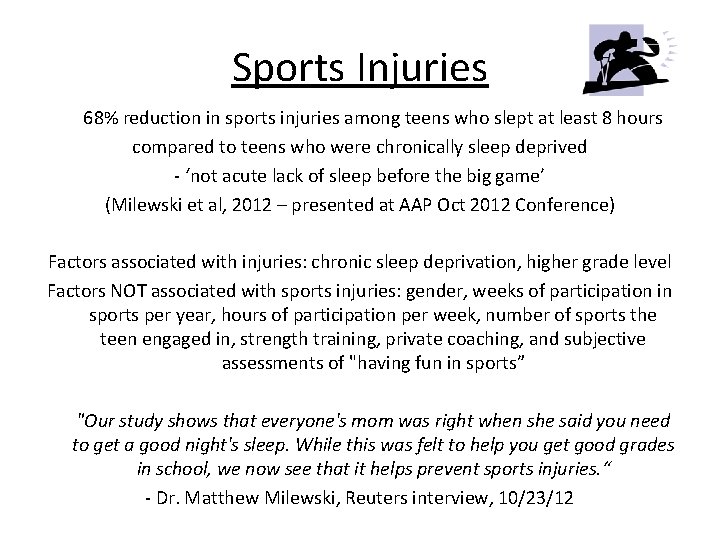 Sports Injuries 68% reduction in sports injuries among teens who slept at least 8