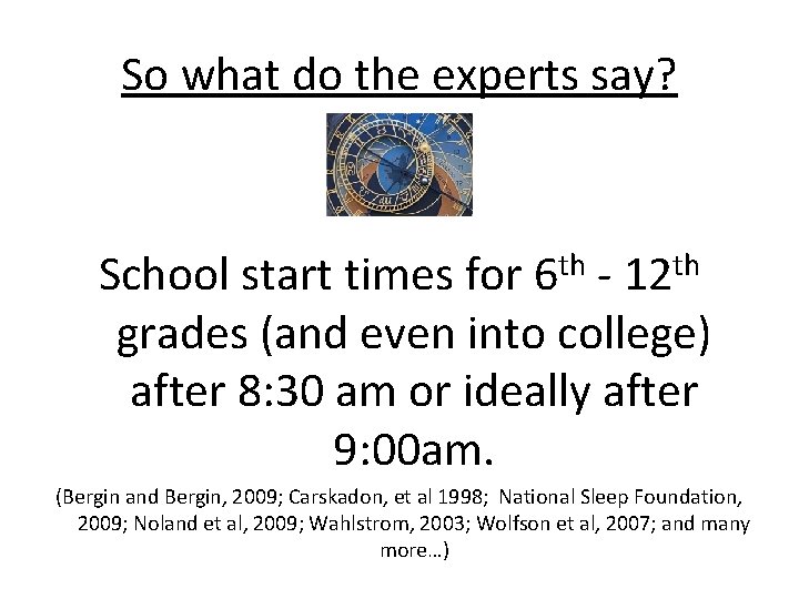 So what do the experts say? th th School start times for 6 -