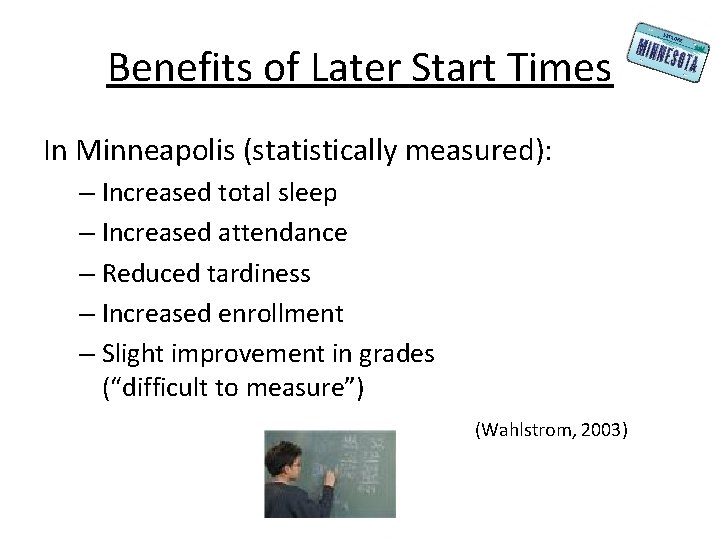 Benefits of Later Start Times In Minneapolis (statistically measured): – Increased total sleep –