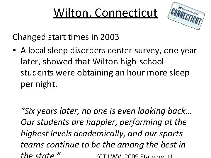 Wilton, Connecticut Changed start times in 2003 • A local sleep disorders center survey,