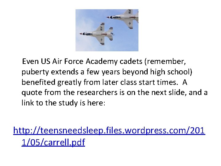  Even US Air Force Academy cadets (remember, puberty extends a few years beyond