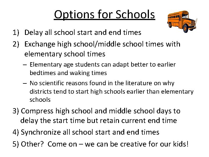 Options for Schools 1) Delay all school start and end times 2) Exchange high