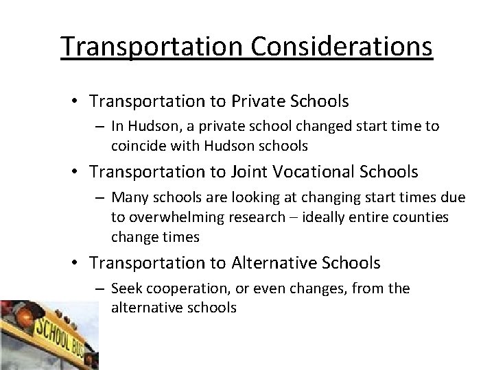 Transportation Considerations • Transportation to Private Schools – In Hudson, a private school changed