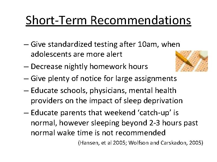 Short-Term Recommendations – Give standardized testing after 10 am, when adolescents are more alert