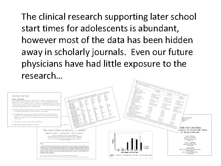 The clinical research supporting later school start times for adolescents is abundant, however most