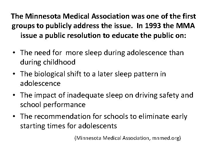 The Minnesota Medical Association was one of the first groups to publicly address the