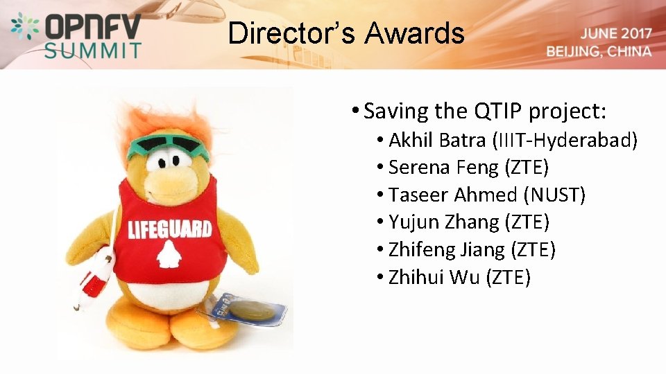 Director’s Awards • Saving the QTIP project: • Akhil Batra (IIIT-Hyderabad) • Serena Feng