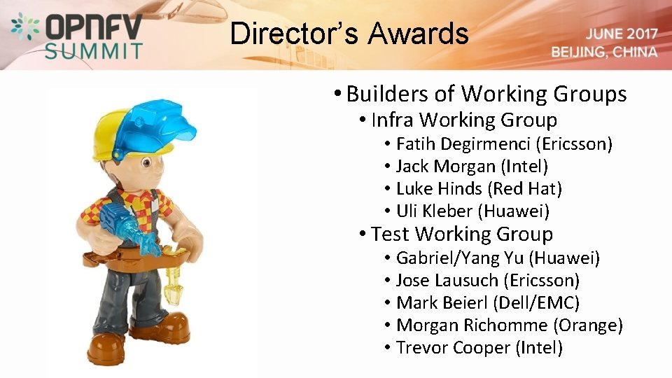 Director’s Awards • Builders of Working Groups • Infra Working Group • Fatih Degirmenci