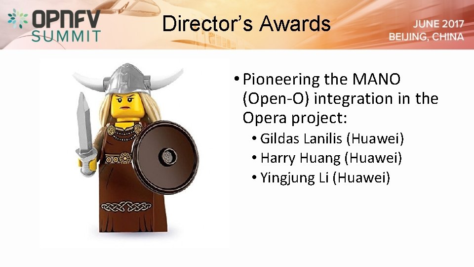 Director’s Awards • Pioneering the MANO (Open-O) integration in the Opera project: • Gildas