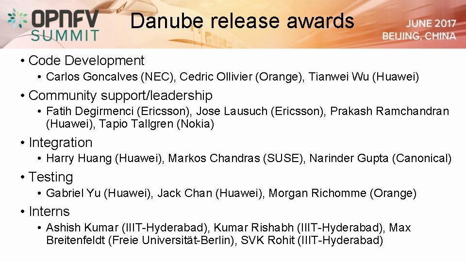 Danube release awards • Code Development • Carlos Goncalves (NEC), Cedric Ollivier (Orange), Tianwei