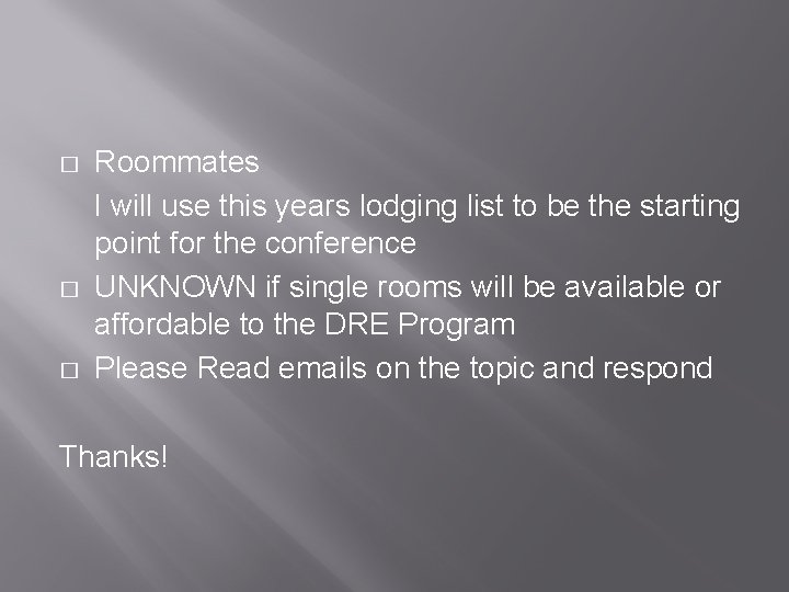 � � � Roommates I will use this years lodging list to be the