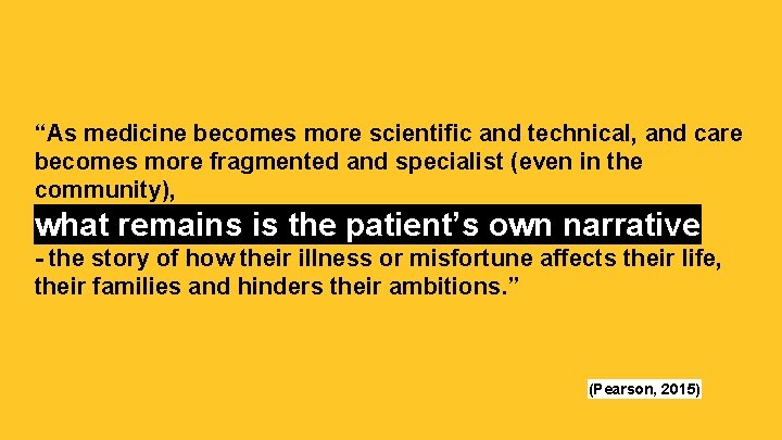 “As medicine becomes more scientific and technical, and care becomes more fragmented and specialist