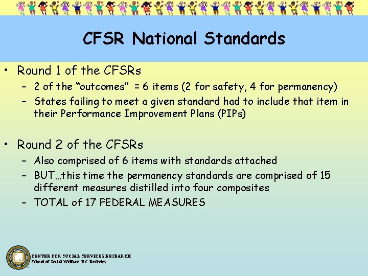 CFSR National Standards • Round 1 of the CFSRs – 2 of the “outcomes”