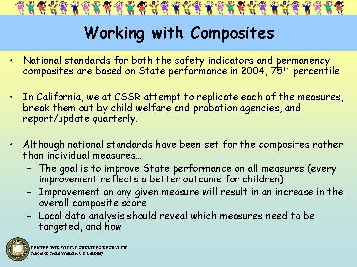 Working with Composites • National standards for both the safety indicators and permanency composites