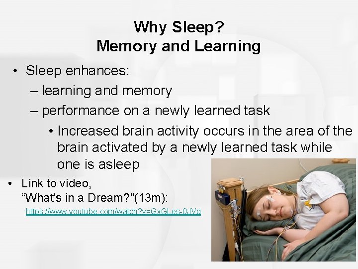 Why Sleep? Memory and Learning • Sleep enhances: – learning and memory – performance