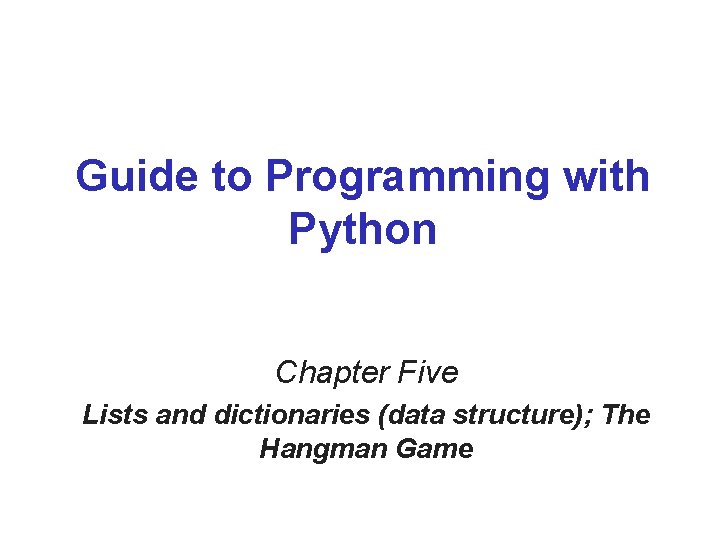 Guide to Programming with Python Chapter Five Lists