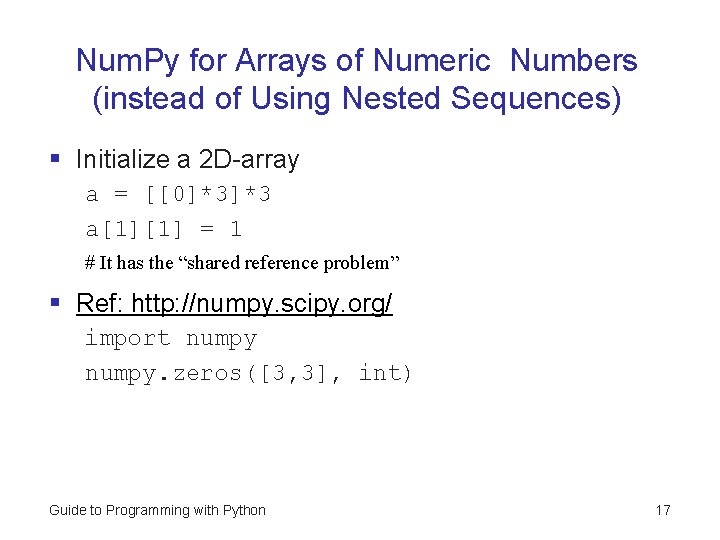 Num. Py for Arrays of Numeric Numbers (instead of Using Nested Sequences) § Initialize