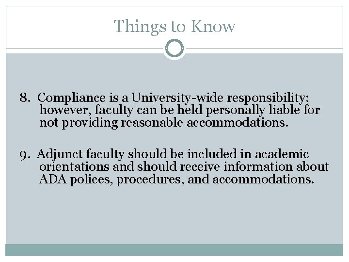 Things to Know 8. Compliance is a University-wide responsibility; however, faculty can be held