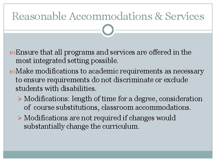 Reasonable Accommodations & Services Ensure that all programs and services are offered in the