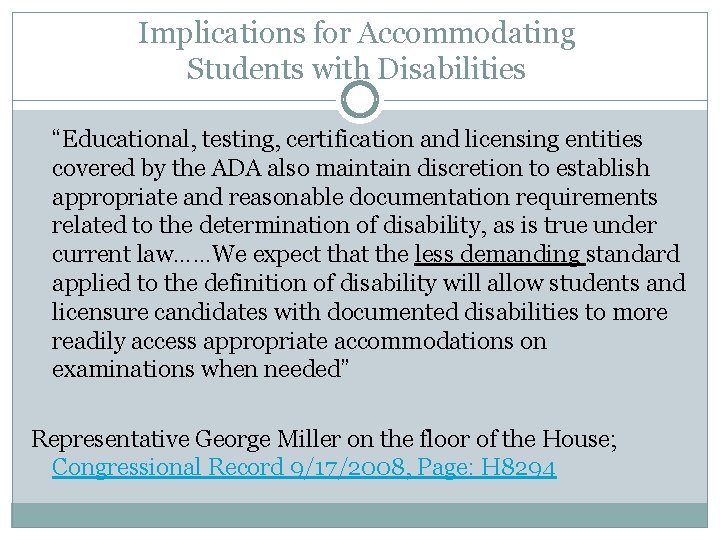 Implications for Accommodating Students with Disabilities “Educational, testing, certification and licensing entities covered by