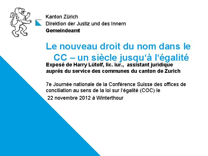 Kanton Zürich Direktion der Justiz und des Innern Gemeindeamt Le nouveau droit du nom