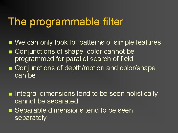 The programmable filter n n n We can only look for patterns of simple