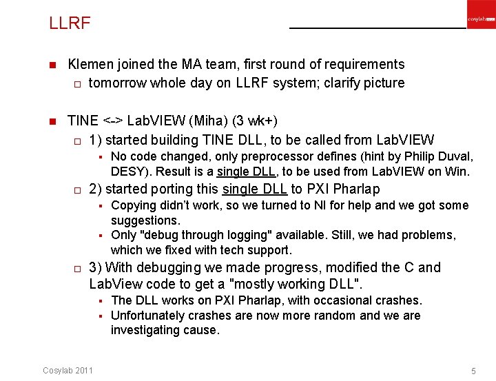 LLRF n Klemen joined the MA team, first round of requirements o tomorrow whole
