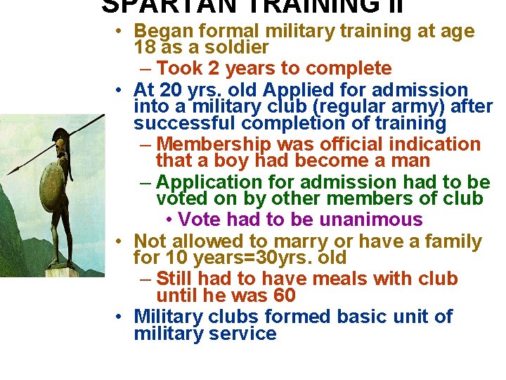 SPARTAN TRAINING II • Began formal military training at age 18 as a soldier