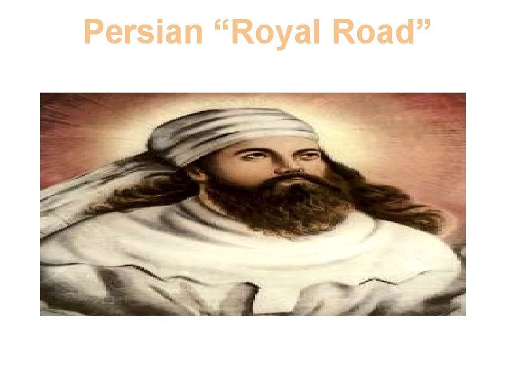 Persian “Royal Road” 