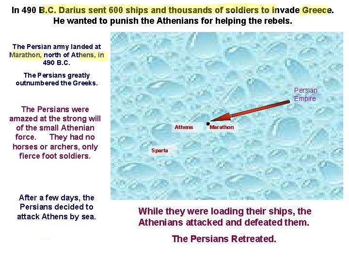 In 490 B. C. Darius sent 600 ships and thousands of soldiers to invade