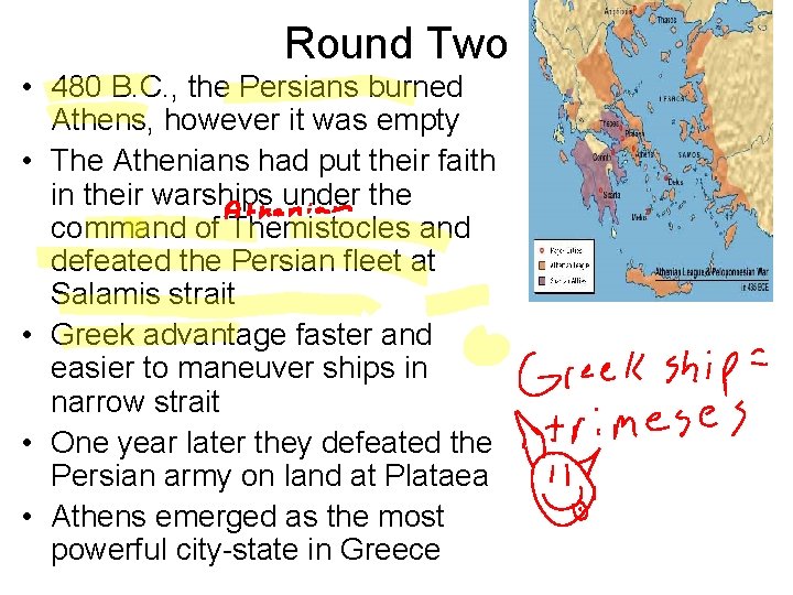 Round Two • 480 B. C. , the Persians burned Athens, however it was