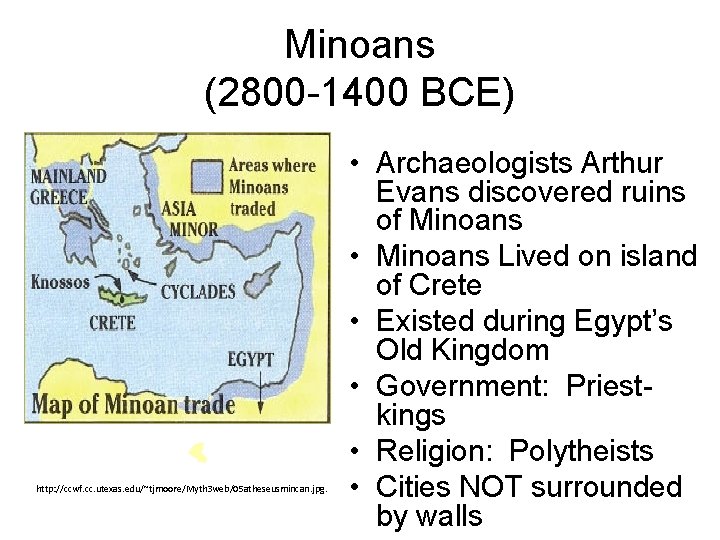 Minoans (2800 -1400 BCE) http: //ccwf. cc. utexas. edu/~tjmoore/Myth 3 web/05 atheseusmincan. jpg. •