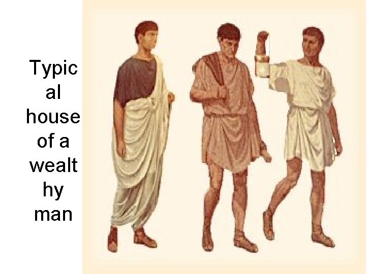 Typic al house of a wealt hy man 