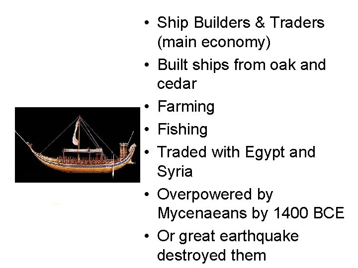  • Ship Builders & Traders (main economy) • Built ships from oak and