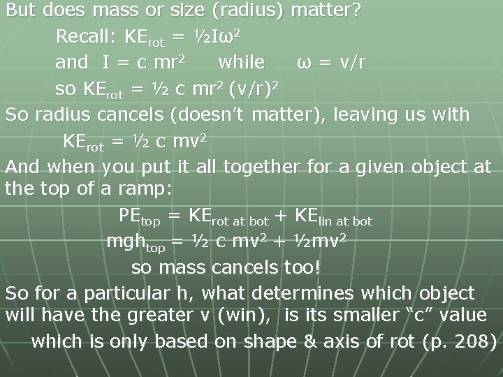But does mass or size (radius) matter? Recall: KErot = ½Iω2 and I = But does mass or size (radius) matter? Recall: KErot = ½Iω2 and I =
