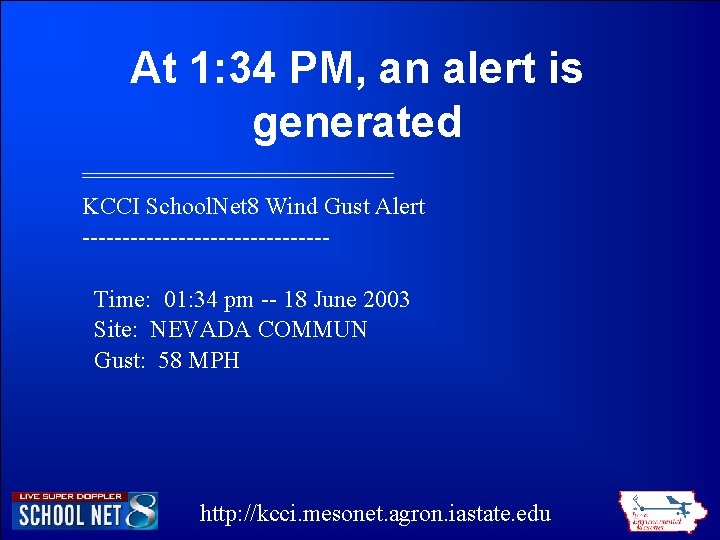 At 1: 34 PM, an alert is generated ============ KCCI School. Net 8 Wind At 1: 34 PM, an alert is generated ============ KCCI School. Net 8 Wind