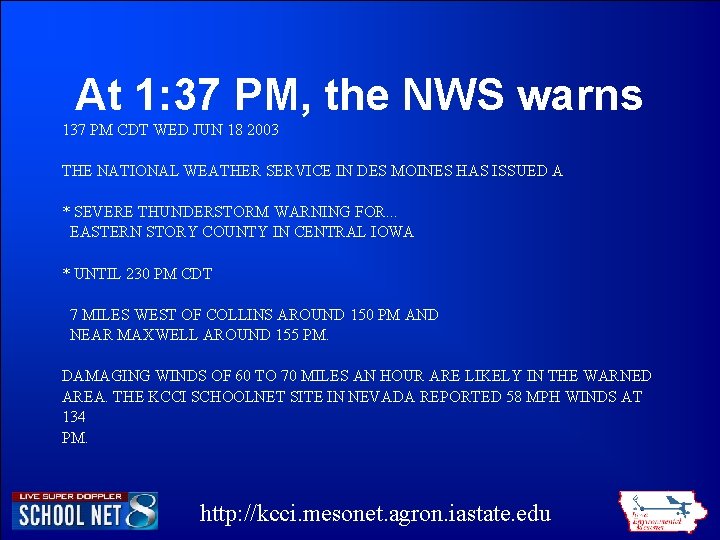 At 1: 37 PM, the NWS warns 137 PM CDT WED JUN 18 2003 At 1: 37 PM, the NWS warns 137 PM CDT WED JUN 18 2003