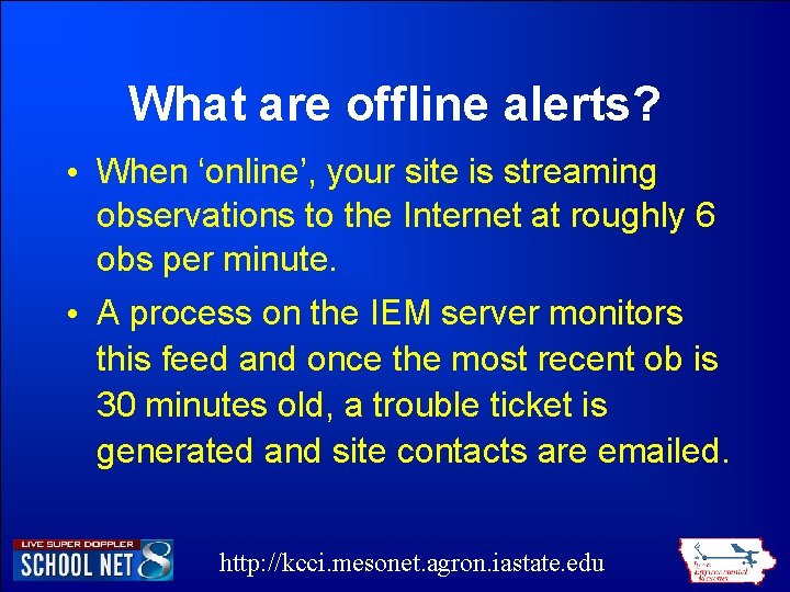 What are offline alerts? • When ‘online’, your site is streaming observations to the What are offline alerts? • When ‘online’, your site is streaming observations to the