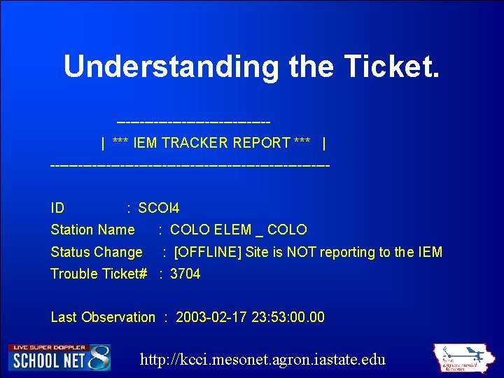Understanding the Ticket. ----------------| *** IEM TRACKER REPORT *** | ------------------------------ID : SCOI 4 Understanding the Ticket. ----------------| *** IEM TRACKER REPORT *** | ------------------------------ID : SCOI 4