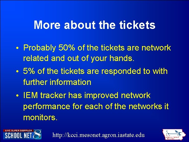 More about the tickets • Probably 50% of the tickets are network related and More about the tickets • Probably 50% of the tickets are network related and